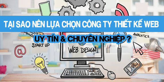 Lựa chọn đơn vị thiết kế website chuyên nghiệp, ấn tượng