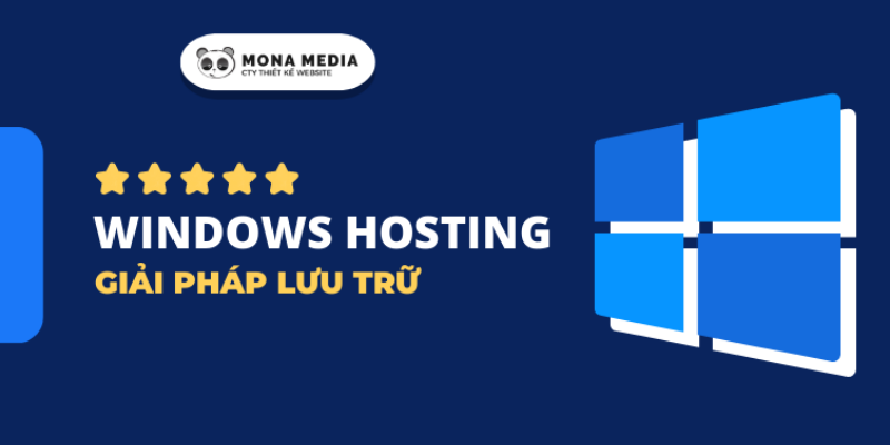 Mona Media - Công ty cung cấp Windows Hosting hàng đầu Việt Nam