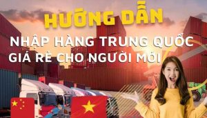 Kinh nghiệm nhập hàng Trung Quốc cho nhà kinh doanh mới