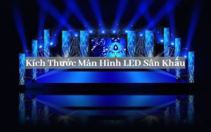 kích thước màn hình led sân khấu