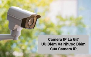 Camera IP Là Gì