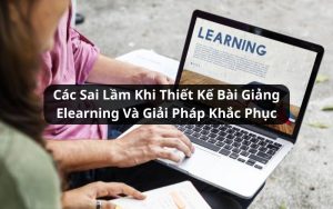 sai lầm thiết kế bài giảng elearning