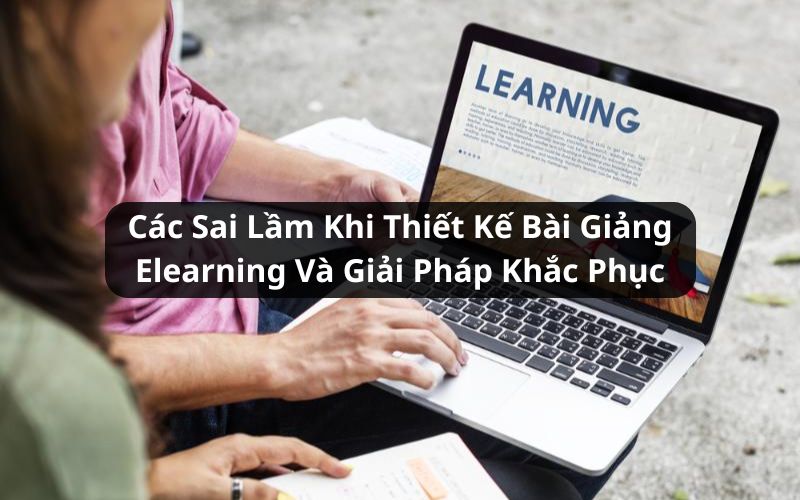 sai lầm thiết kế bài giảng elearning