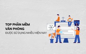top phần mềm văn phòng