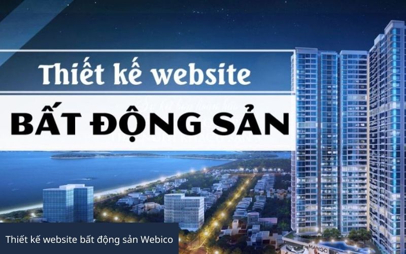 Đơn vị website bất động sản Webico