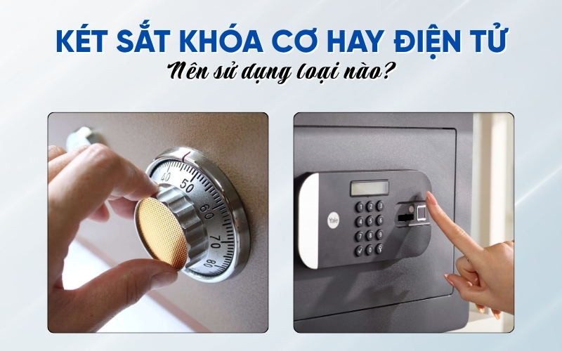 két sắt khóa cơ hay điện tử